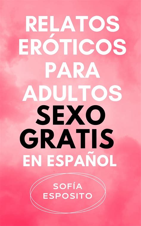 relatos porno en español|Relatos Eróticos